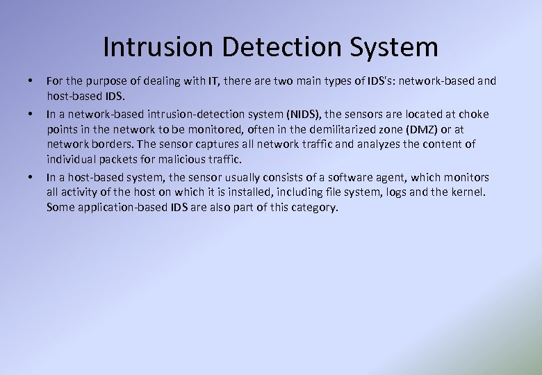 Intrusion Detection System • • • For the purpose of dealing with IT, there