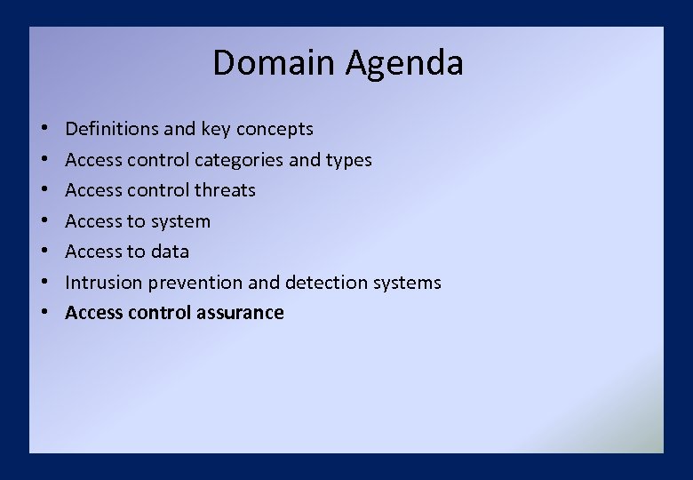 Domain Agenda • • Definitions and key concepts Access control categories and types Access