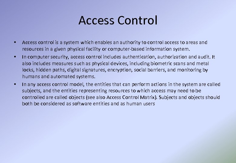 Access Control • • • Access control is a system which enables an authority