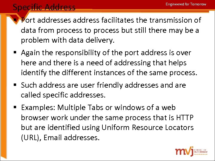 Specific Address Engineered for Tomorrow § Port addresses address facilitates the transmission of data