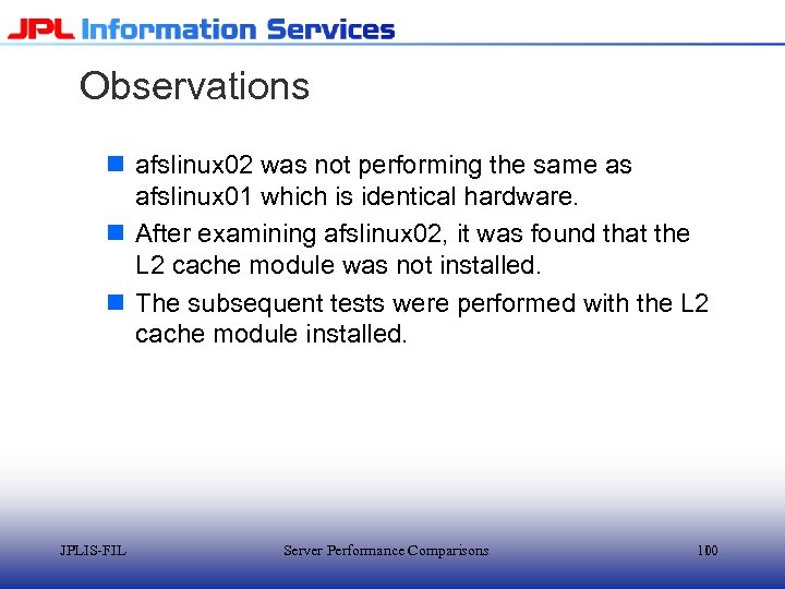 Observations n afslinux 02 was not performing the same as afslinux 01 which is