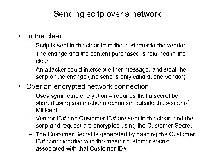 Sending scrip over a network • In the clear – Scrip is sent in