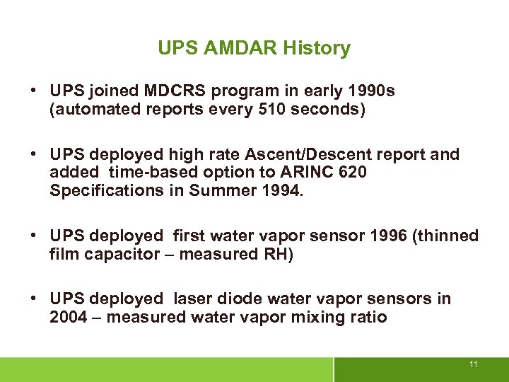 UPS AMDAR History • UPS joined MDCRS program in early 1990 s (automated reports