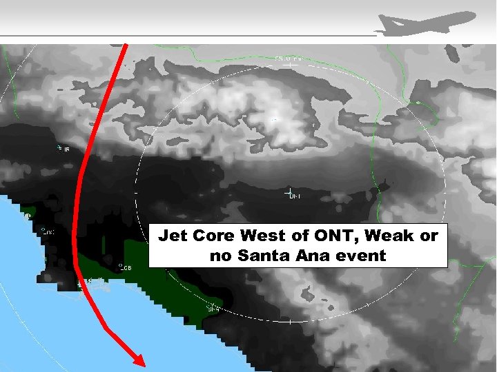 Jet Core West of ONT, Weak or no Santa Ana event 