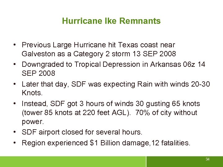 Hurricane Ike Remnants • Previous Large Hurricane hit Texas coast near Galveston as a