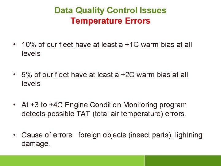 Data Quality Control Issues Temperature Errors • 10% of our fleet have at least