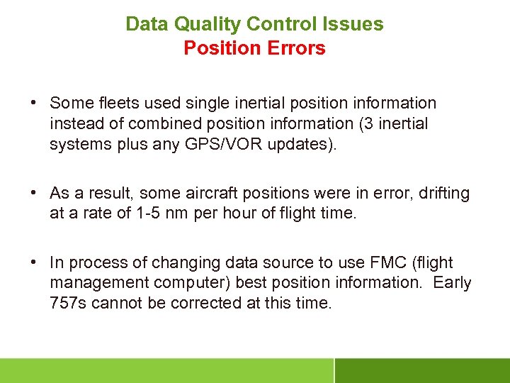 Data Quality Control Issues Position Errors • Some fleets used single inertial position information