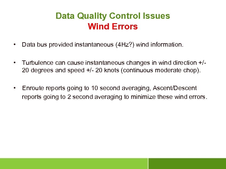 Data Quality Control Issues Wind Errors • Data bus provided instantaneous (4 Hz? )