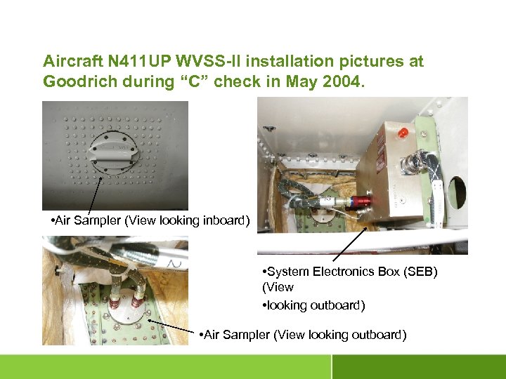 Aircraft N 411 UP WVSS-II installation pictures at Goodrich during “C” check in May