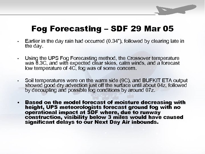 Fog Forecasting – SDF 29 Mar 05 • Earlier in the day rain had