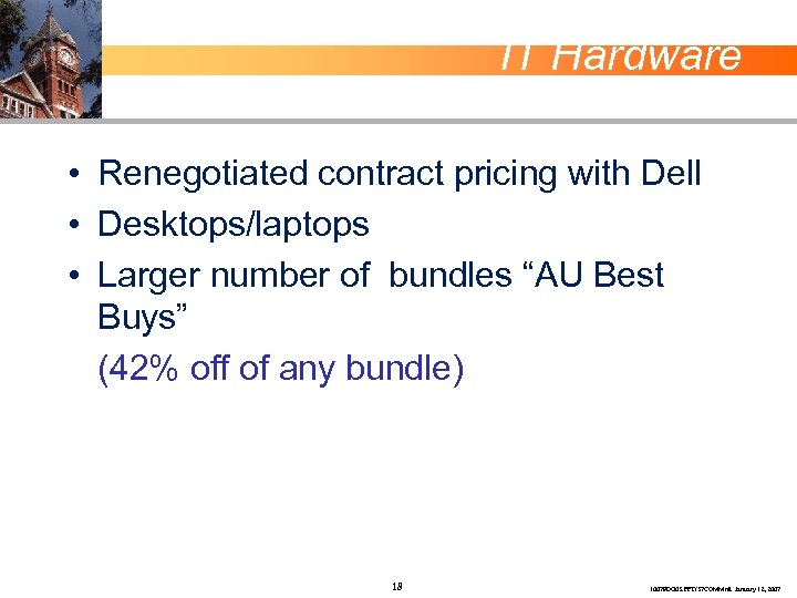 IT Hardware • Renegotiated contract pricing with Dell • Desktops/laptops • Larger number of