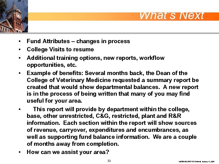 What’s Next • • • Fund Attributes – changes in process College Visits to