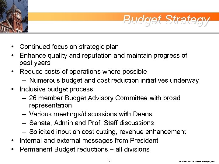 Budget Strategy • Continued focus on strategic plan • Enhance quality and reputation and