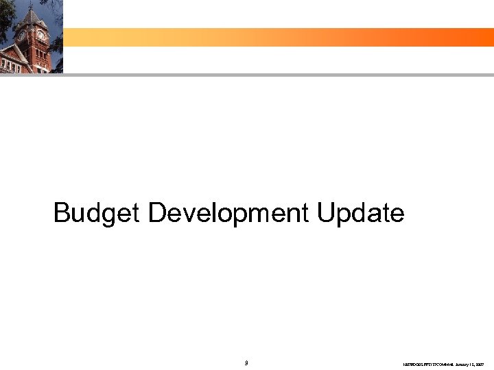 Budget Development Update 9 10079 DG 03. PPT/37 COMMnll January 12, 2007 