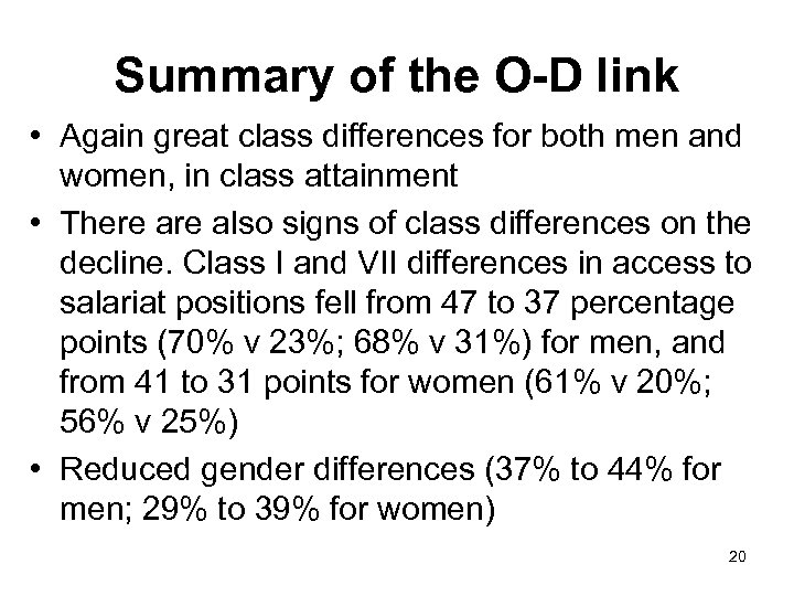 Summary of the O-D link • Again great class differences for both men and