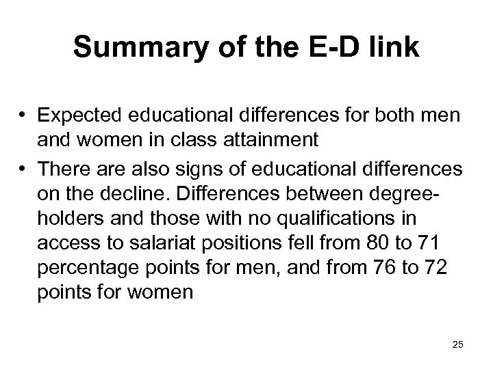 Summary of the E-D link • Expected educational differences for both men and women