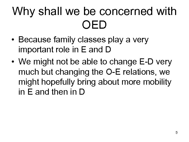 Why shall we be concerned with OED • Because family classes play a very