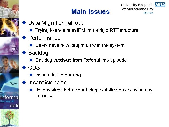 Main Issues l Data Migration fall out l Trying to shoe horn i. PM