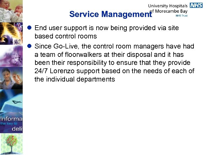 Service Management l End user support is now being provided via site based control