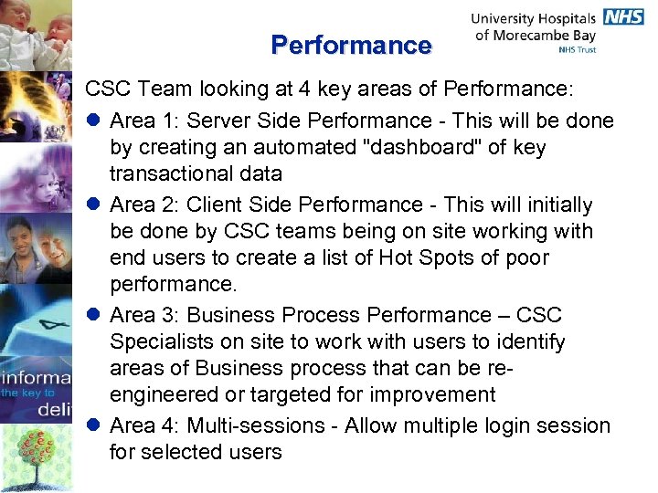 Performance CSC Team looking at 4 key areas of Performance: l Area 1: Server