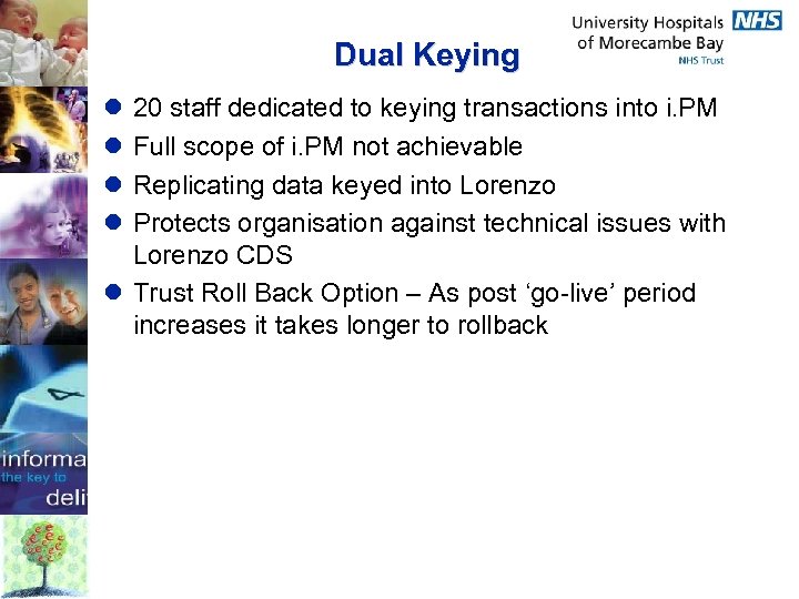 Dual Keying l l 20 staff dedicated to keying transactions into i. PM Full