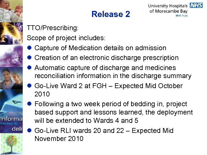Release 2 TTO/Prescribing: Scope of project includes: l Capture of Medication details on admission