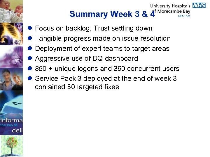 Summary Week 3 & 4 l l l Focus on backlog, Trust settling down