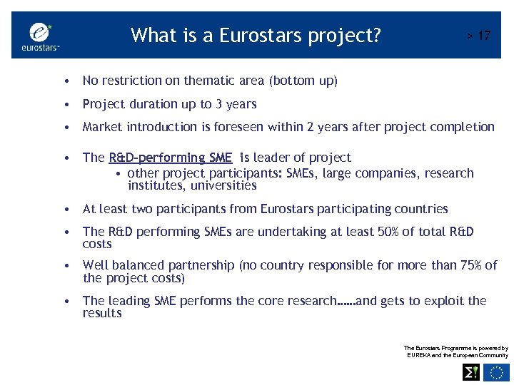 What is a Eurostars project? > 17 • No restriction on thematic area (bottom