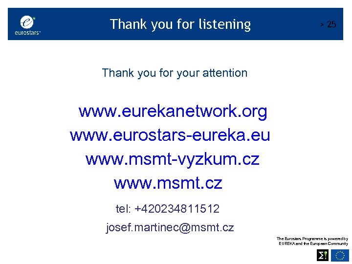 Thank you for listening > 25 Thank you for your attention www. eurekanetwork. org