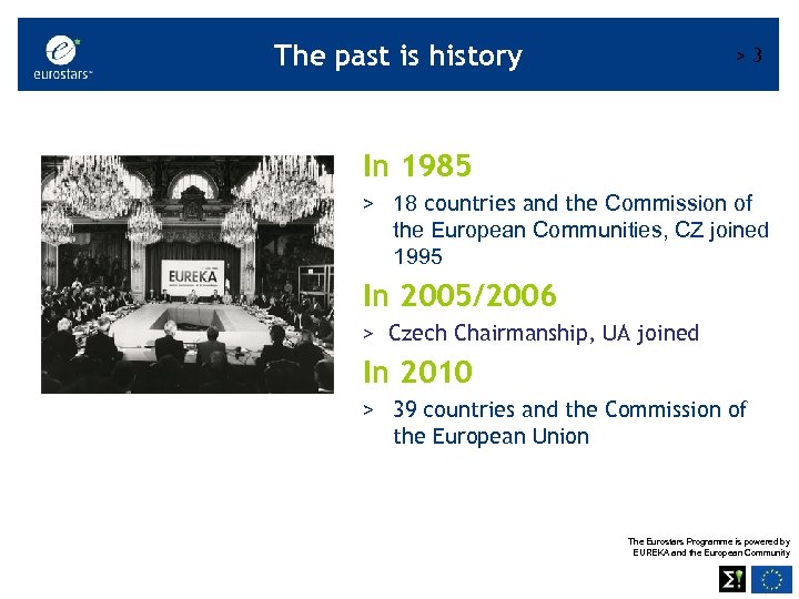 The past is history >3 In 1985 > 18 countries and the Commission of