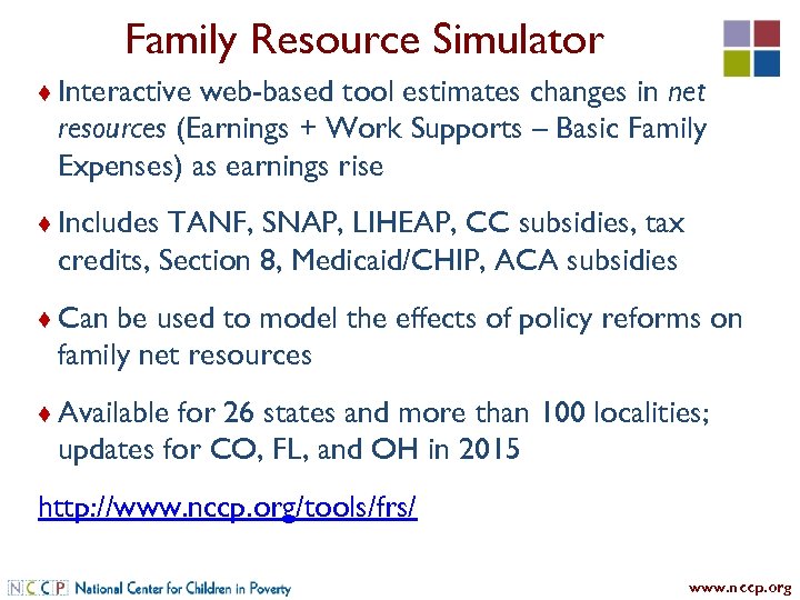 Family Resource Simulator ♦ Interactive web-based tool estimates changes in net resources (Earnings +