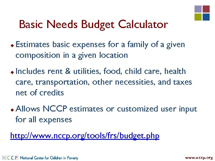 Basic Needs Budget Calculator u u u Estimates basic expenses for a family of