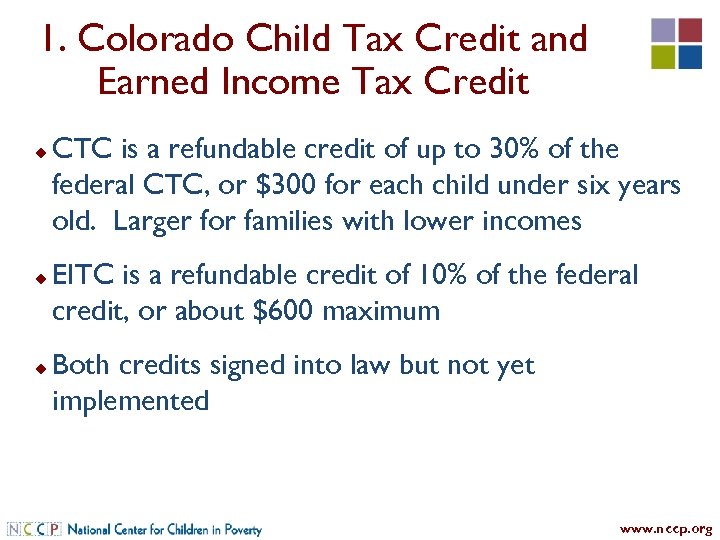 1. Colorado Child Tax Credit and Earned Income Tax Credit u u u CTC