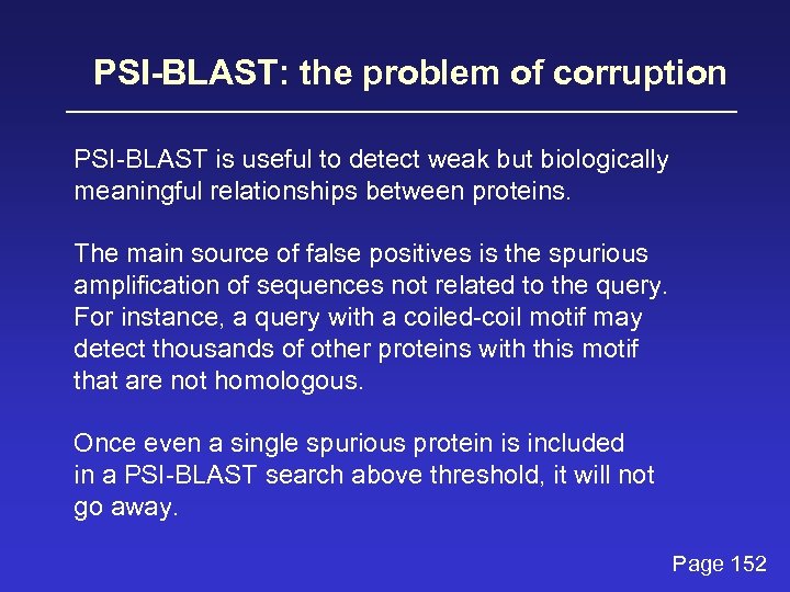 PSI-BLAST: the problem of corruption PSI-BLAST is useful to detect weak but biologically meaningful