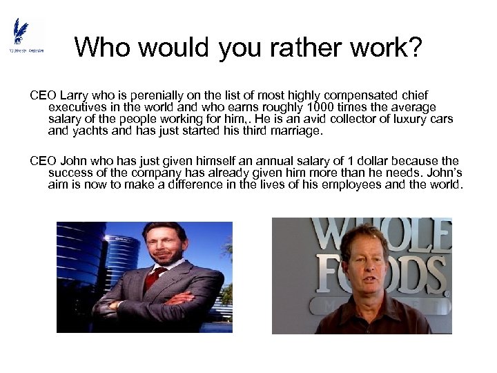 Who would you rather work? CEO Larry who is perenially on the list of