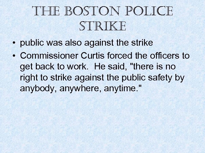 the boston police strike • public was also against the strike • Commissioner Curtis