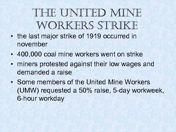 the united mine workers strike • the last major strike of 1919 occurred in