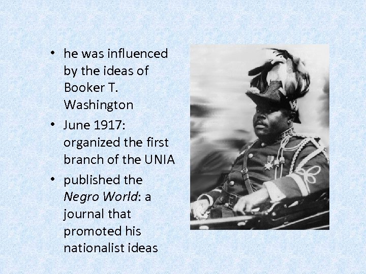  • he was influenced by the ideas of Booker T. Washington • June