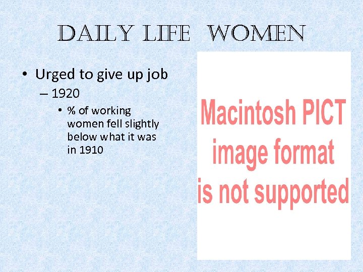 daily life women • Urged to give up job – 1920 • % of