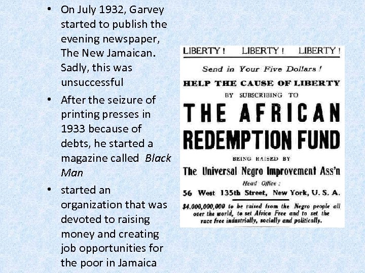  • On July 1932, Garvey started to publish the evening newspaper, The New