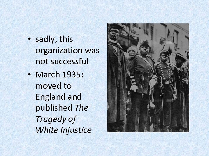  • sadly, this organization was not successful • March 1935: moved to England