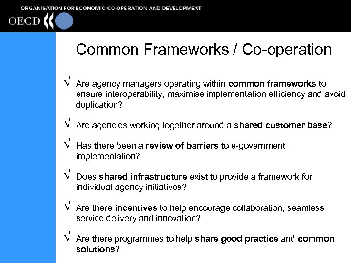 Common Frameworks / Co-operation Ö Ö Ö Are agency managers operating within common frameworks