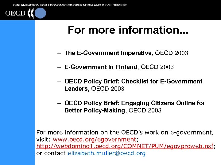 For more information. . . – The E-Government Imperative, OECD 2003 – E-Government in