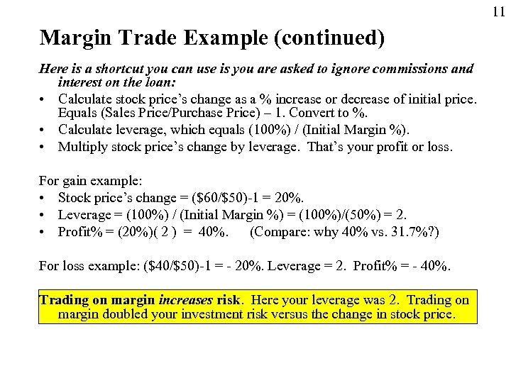 11 Margin Trade Example (continued) Here is a shortcut you can use is you