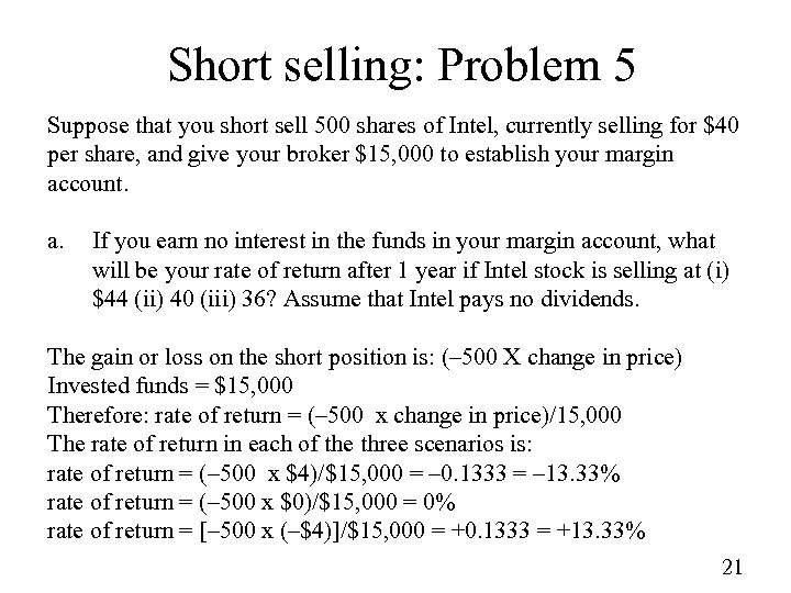 Short selling: Problem 5 Suppose that you short sell 500 shares of Intel, currently