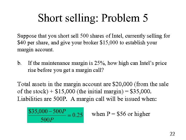 Short selling: Problem 5 Suppose that you short sell 500 shares of Intel, currently