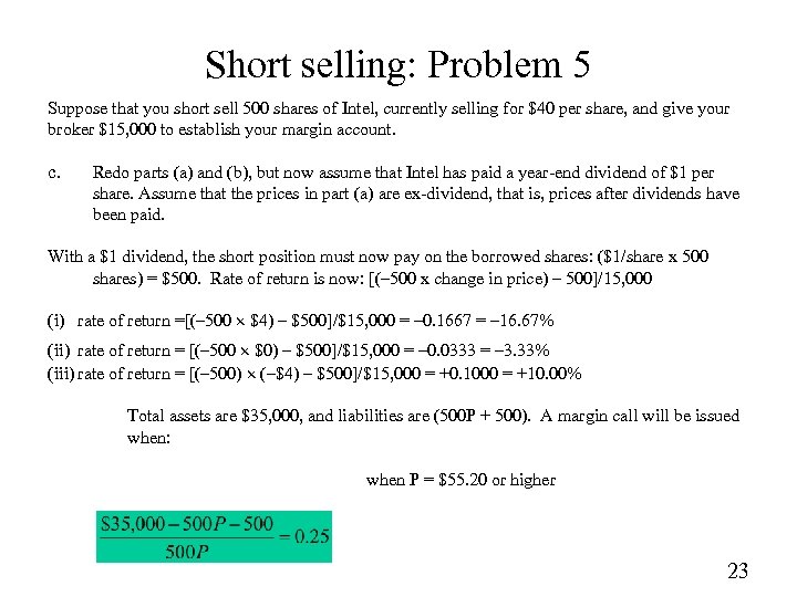 Short selling: Problem 5 Suppose that you short sell 500 shares of Intel, currently