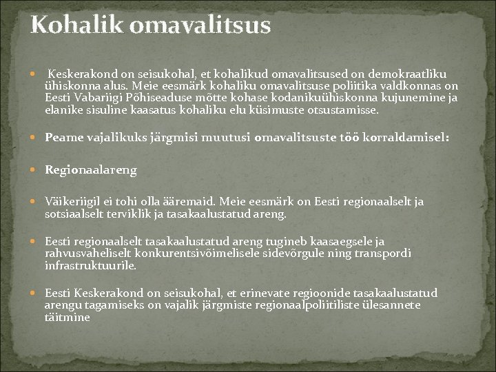 Kohalik omavalitsus Keskerakond on seisukohal, et kohalikud omavalitsused on demokraatliku ühiskonna alus. Meie eesmärk