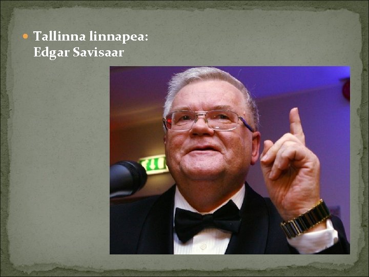  Tallinnapea: Edgar Savisaar 