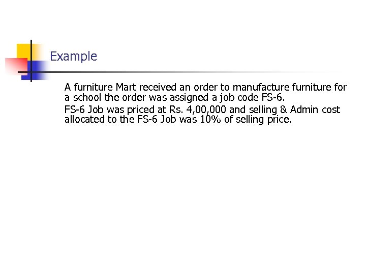 Example A furniture Mart received an order to manufacture furniture for a school the